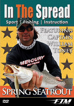 Spring seatrout fishing with Capt. William Toney from In The Spread 